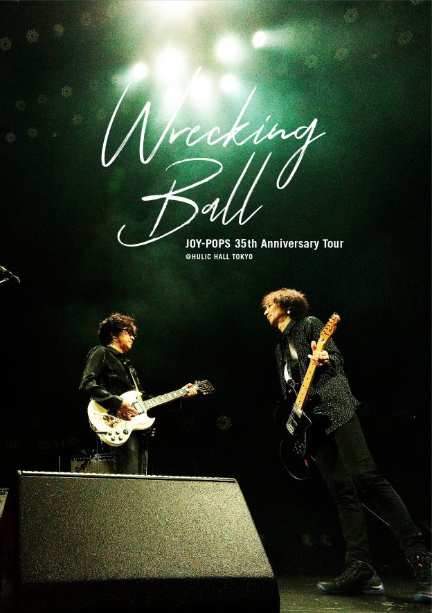 JOY-POPS 35th Anniversary Tour ”Wrecking Ball” @ HULIC HALL TOKYO 